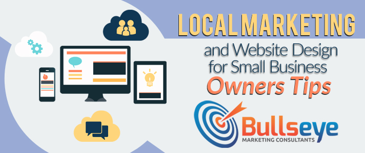 Local Marketing and Website Design for Small Business Owners Tips