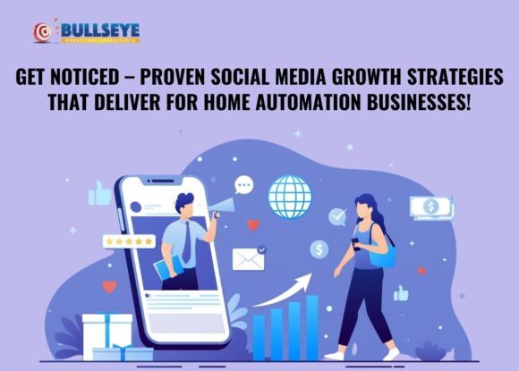 Get Noticed – Proven Social Media Growth Strategies That Deliver for Home Automation Businesses!