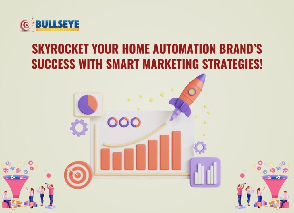 Skyrocket Your Home Automation Brand’s Success with Smart Marketing Strategies!