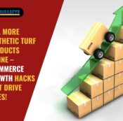 Sell More Synthetic Turf Products Online – Ecommerce Growth Hacks That Drive Sales!