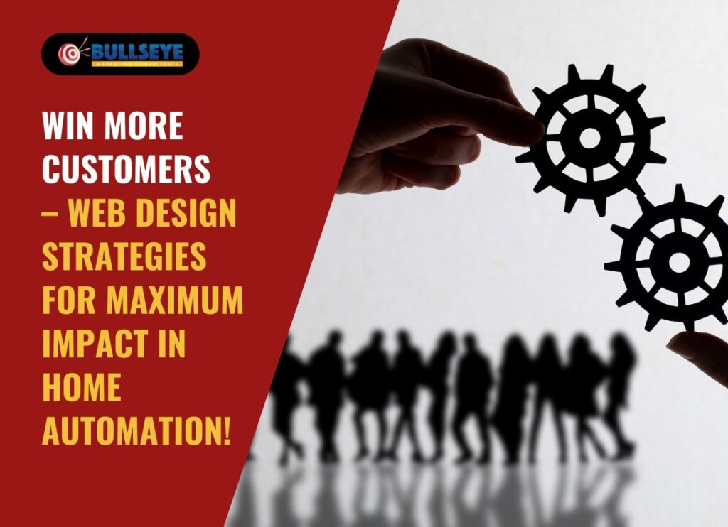 Win More Customers – Web Design Strategies for Maximum Impact in Home Automation!