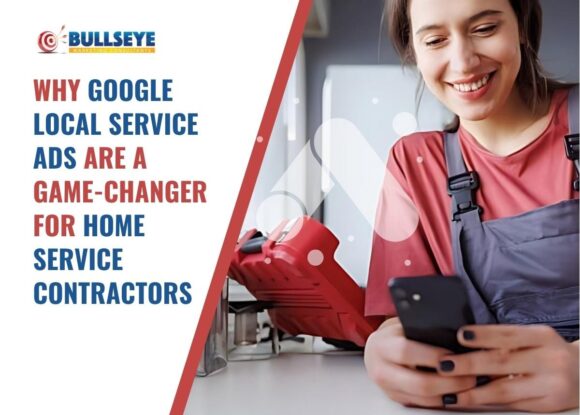Why Google Local Service Ads Are a Game-Changer for Home Service Contractors